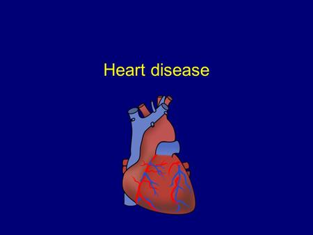 Heart disease. Congenital Ischemic Hypertensive Valvular Cardiomyopathy Pericardium Tumors.