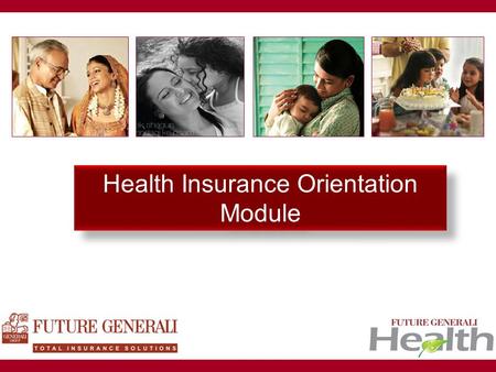Future Generali Health Health Insurance Orientation Module.