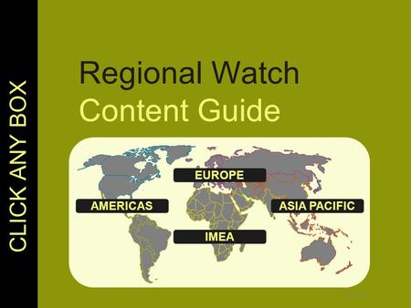 © Lloyd’s Regional Watch Content Guide CLICK ANY BOX AMERICAS IMEA EUROPE ASIA PACIFIC.