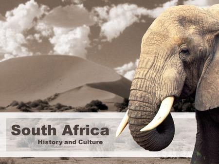 South Africa History and Culture. FACTS ABOUT SOUTH AFRICA The Republic of South Africa takes up an area of 1, 221, 037 square kilometers, equal to the.