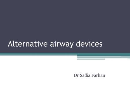 Alternative airway devices