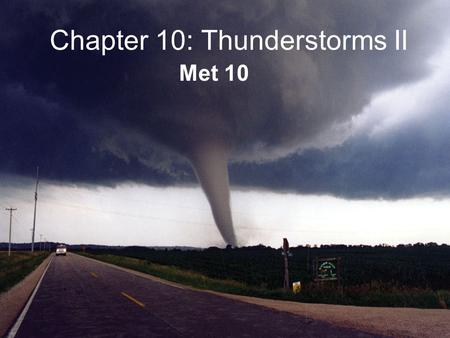Chapter 10: Thunderstorms II Met 10. A downburst is a downdraft that spreads out horizontally from the base of a thunderstorm. A downburst with winds.