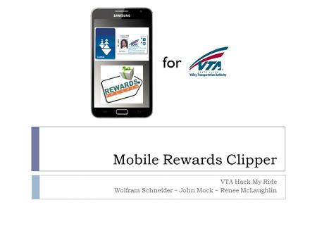 Mobile Rewards Clipper VTA Hack My Ride Wolfram Schneider ~ John Mock ~ Renee McLaughlin for.