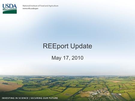 REEport Update May 17, 2010. What is REEport? NIFA’s grant and formula project reporting system, building on and replacing the existing CRIS web forms.