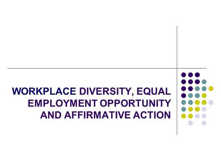 Chapter Objectives Describe the projected future diverse workforce.