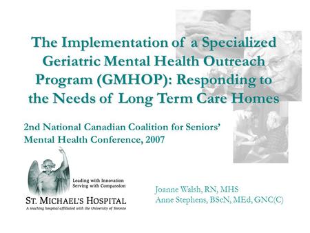 Disclosure The Implementation of a Specialized Geriatric Mental Health Outreach Program (GMHOP): Responding to the Needs of Long Term Care Homes Joanne.