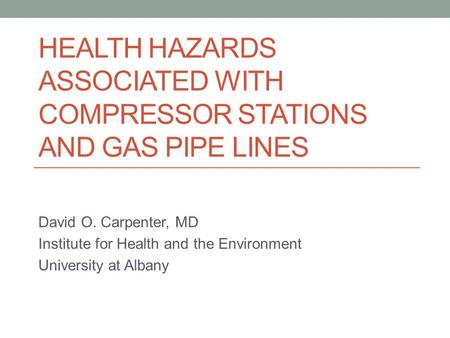 Health Hazards Associated with Compressor stations and gas pipe lines
