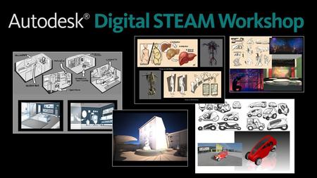 Agenda  Why “re-imagine” your classroom? – Framing The Challenges  Digital STEAM Overview Presentation  Live Tour of the Digital STEAM Workshop Web.