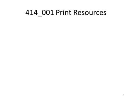414_001 Print Resources 1. Citing Print Resources (Copy in your notebook.) 2 ACTIVITY Name(s) of authors or editors. Title of book (including subtitle)