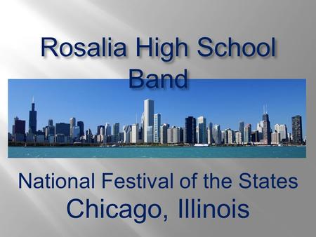 National Festival of the States Chicago, Illinois Rosalia High School Band.