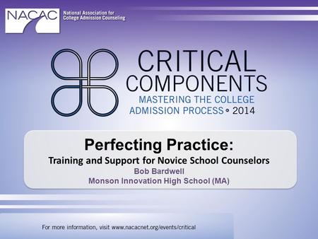 Perfecting Practice: Training and Support for Novice School Counselors Bob Bardwell Monson Innovation High School (MA)