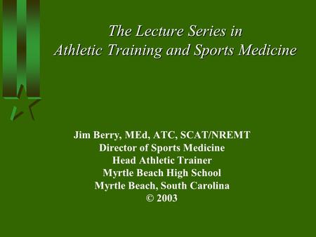 The Lecture Series in Athletic Training and Sports Medicine