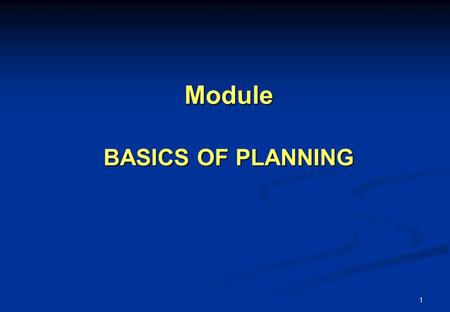 1 Module BASICS OF PLANNING. 2 Content Overview Planning principles Gantt charts.