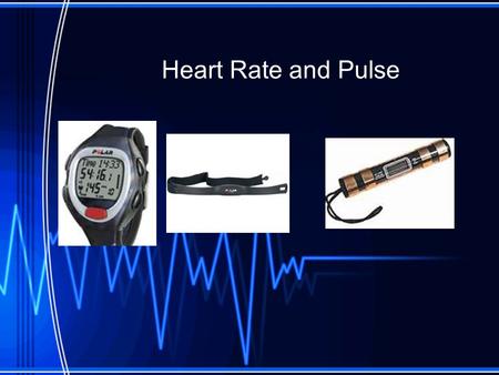 Heart Rate and Pulse. Heart Rate The number of times your heart beats in one minute Taking your heart rate can be a good indication of your overall heart.