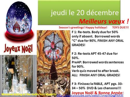 Jeudi le 20 décembre Meilleurs vœux ! Season's greetings! Happy holidays! TOYS DUE!!! F 1: Re-tests. Body due for 50% only if absent. Borrowed words “C”