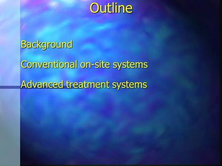 OutlineBackground Conventional on-site systems Advanced treatment systems.