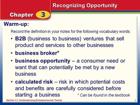 Warm-up: Record the definition in your notes for the following vocabulary words: B2B (business to business) ventures that sell product and services to.