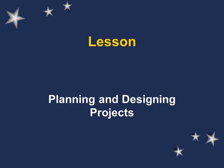 Planning and Designing Projects