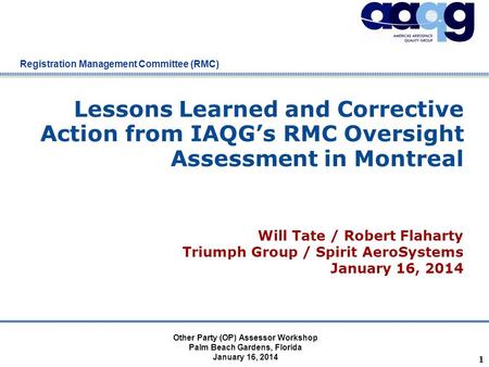 Company Confidential Registration Management Committee (RMC) Lessons Learned and Corrective Action from IAQG’s RMC Oversight Assessment in Montreal 1 Other.
