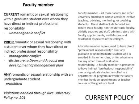 Faculty member CURRENT romantic or sexual relationship with a graduate student over whom they have direct or indirect professional responsibility - unmanageable.