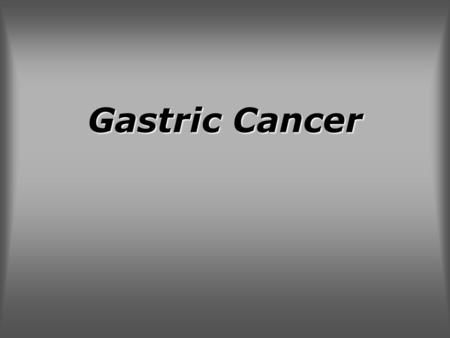 Gastric Cancer.