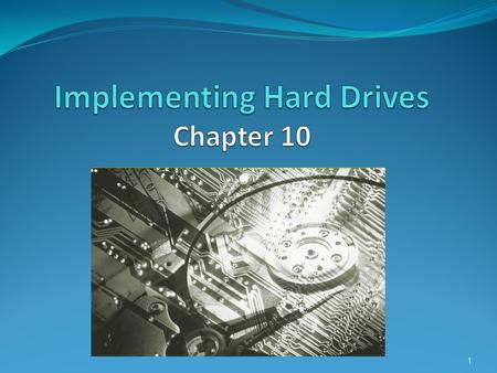 Implementing Hard Drives Chapter 10