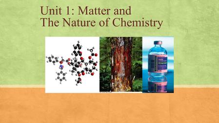 Unit 1: Matter and The Nature of Chemistry