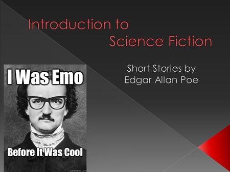  Science Fiction is a genre of literature that deals with imaginative settings  Sci-Fi also features some type of fantastic element that is based on.