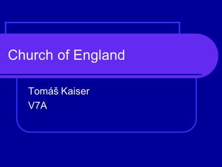 Church of England Tomáš Kaiser V7A. Structure Useful vocabulary Definition Beliefs & thoughts Hierarchy History Influence & importance Conclusion Sources.