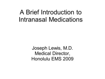 A Brief Introduction to Intranasal Medications