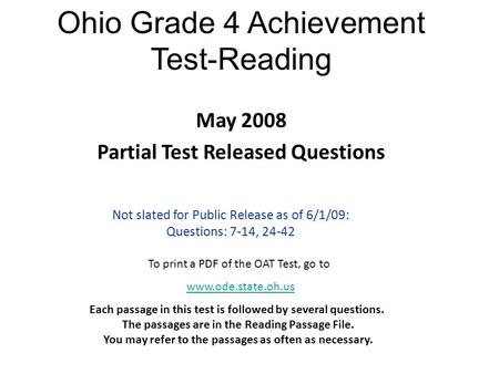 Ohio Grade 4 Achievement Test-Reading Each passage in this test is followed by several questions. The passages are in the Reading Passage File. You may.