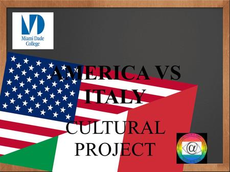 AMERICA VS ITALY CULTURAL PROJECT.