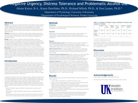 Negative Urgency, Distress Tolerance and Problematic Alcohol Use Abstract Purpose: This study aimed to explore the relations among Negative Urgency, Distress.