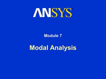 Module 7 Modal Analysis.