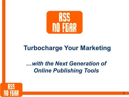 1 Turbocharge Your Marketing …with the Next Generation of Online Publishing Tools.