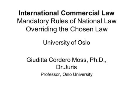 University of Oslo Giuditta Cordero Moss, Ph.D., Dr.Juris