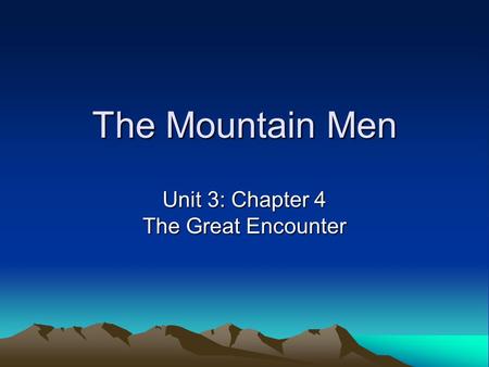 Unit 3: Chapter 4 The Great Encounter