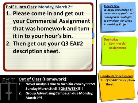 PofE II Into Class: Monday, March 2 nd 1.Please come in and get out your Commercial Assignment that was homework and turn it in to your hour’s bin. 2.Then.