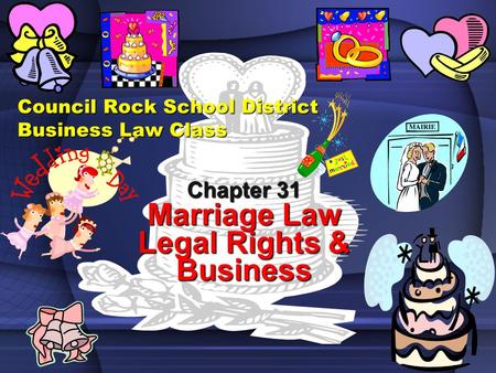 Council Rock School District Business Law Class Chapter 31 Marriage Law Legal Rights & Business.