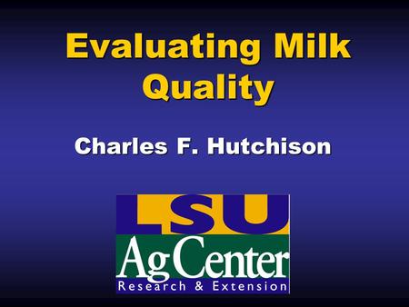 Evaluating Milk Quality Charles F. Hutchison. Standard Plate Counts One measure of milk quality is the bacteria content of raw milk. This is often termed.