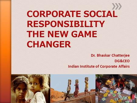 Dr. Bhaskar Chatterjee DG&CEO Indian Institute of Corporate Affairs.