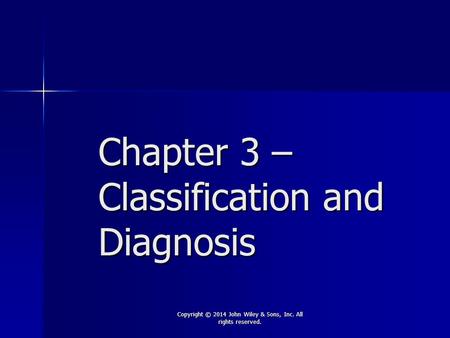 Chapter 3 – Classification and Diagnosis