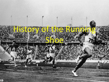 History of the Running Shoe. Running as a sport can be traced back to the ancient Greeks, who advocated a culture based on sound bodies and sound minds.