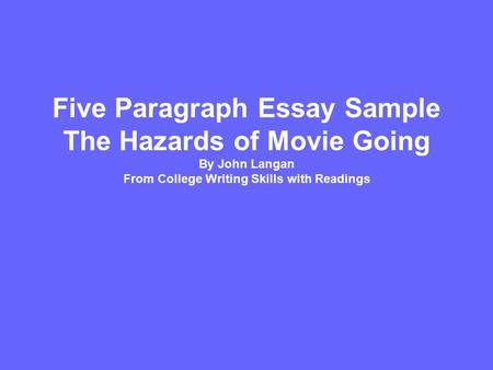 Five Paragraph Essay Sample The Hazards of Movie Going By John Langan From College Writing Skills with Readings.