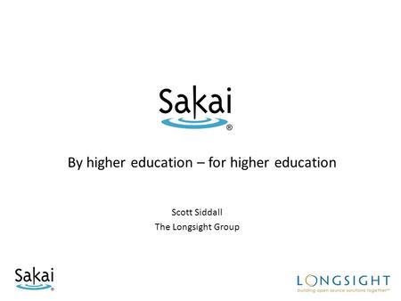 Scott Siddall The Longsight Group By higher education – for higher education.