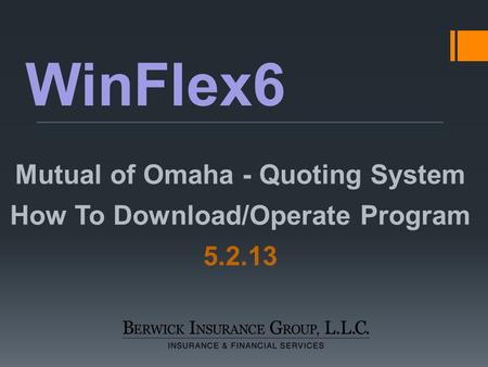 Mutual of Omaha - Quoting System How To Download/Operate Program