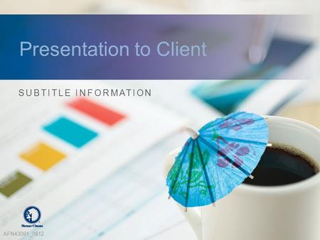 Presentation to Client SUBTITLE INFORMATION AFN43091_0812.