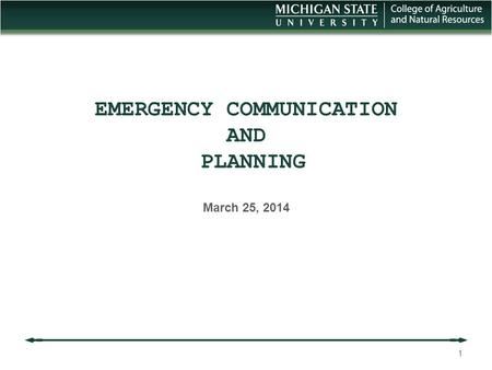 EMERGENCY COMMUNICATION AND PLANNING March 25, 2014 1.