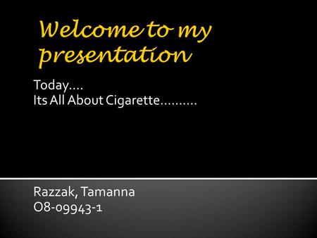 Today…. Its All About Cigarette………. Razzak, Tamanna O8-09943-1.