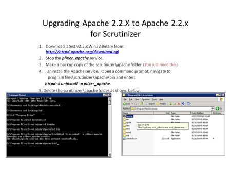 Upgrading Apache 2.2.X to Apache 2.2.x for Scrutinizer 1.Download latest v2.2.x Win32 Binary from: